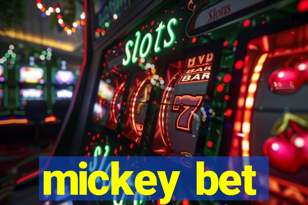 mickey bet